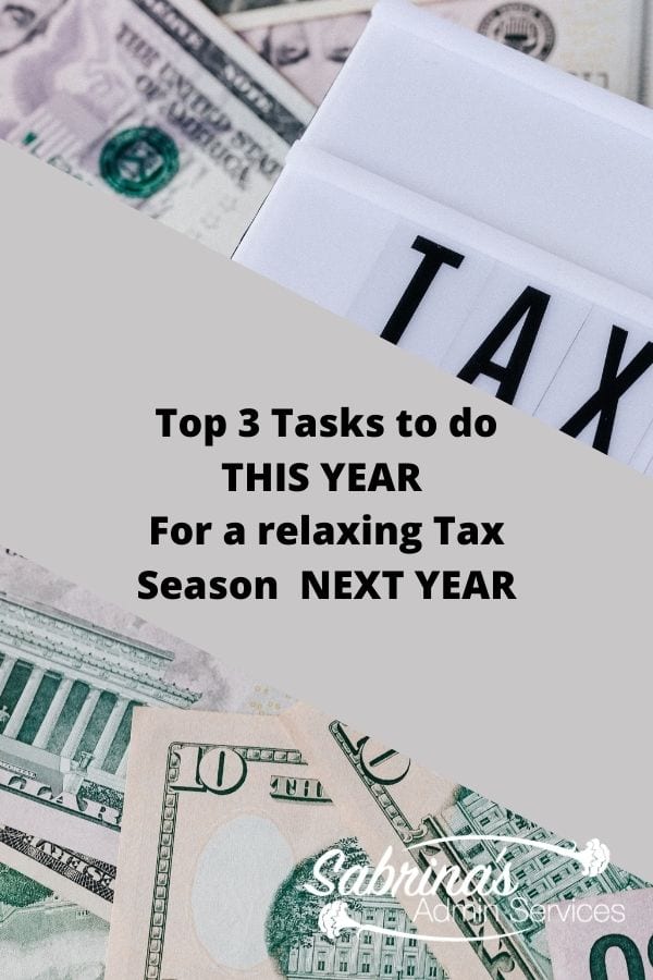 TOP 3 Tasks THIS YEAR For a relaxing Tax Season NEXT YEAR featured image