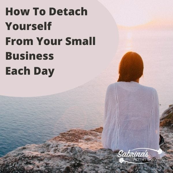 How to detach yourself from your small business each day - square