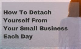 How to detach yourself from your small business each day - featured image