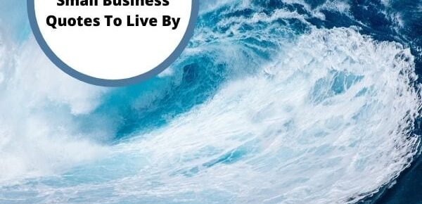 Seven Small Business Quotes to Live by