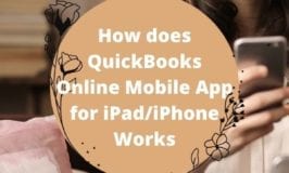 How does QuickBooks Online Mobile App for iPad iPhone Works featured image