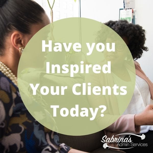 Have You Inspired Your Clients today image