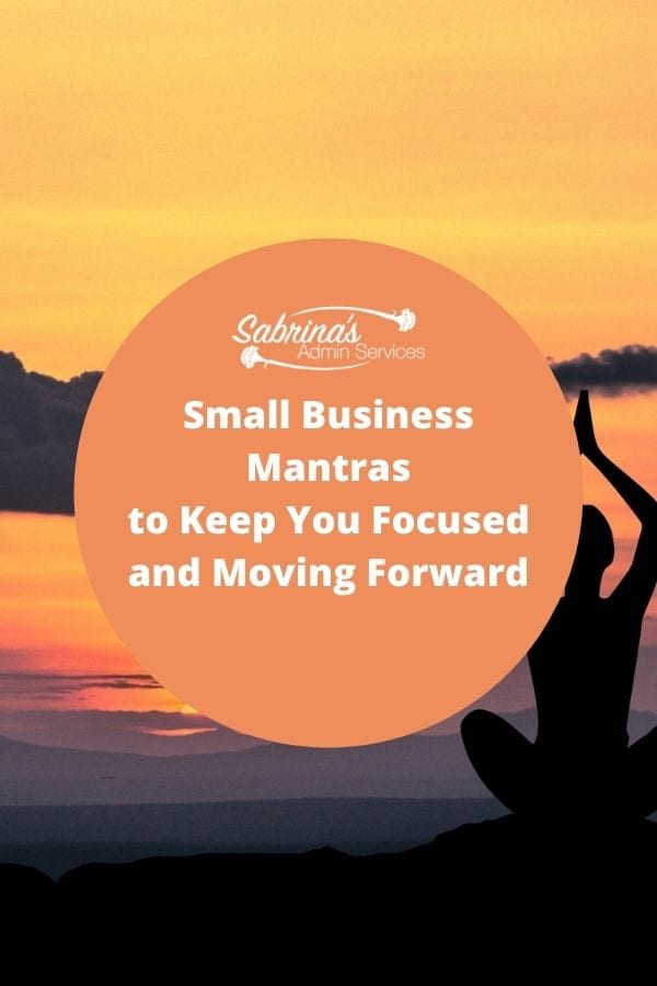 Small Business Mantras to Keep You Focused and Moving Forward - featured image