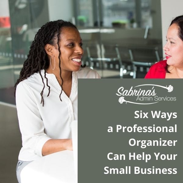 Six Ways a Professional Organizer can Help Your Small Business