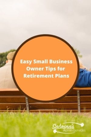 Easy Small Business Owner Tips for Retirement Plans - Sabrinas Admin ...