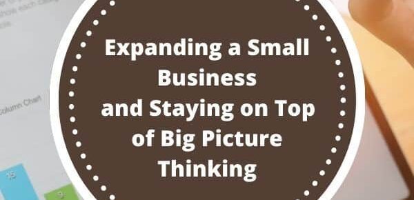 Expanding a business and keeping on top of big picture thinking featured image