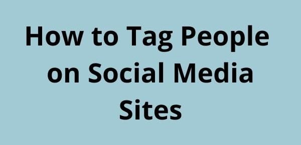 How to Tag People on Social Media Sites - featured image