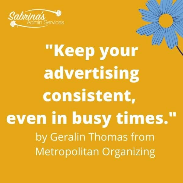 Keep your advertising consistent, even in busy times
