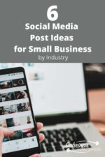 6 Social Media Post Ideas for Small Business by Industry