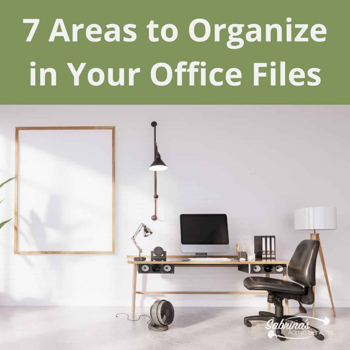 7 Areas to Organize Office Files Sabrinas Admin Services