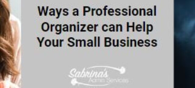 Ways a Professional Organizer Can Help Your Small Business - title image