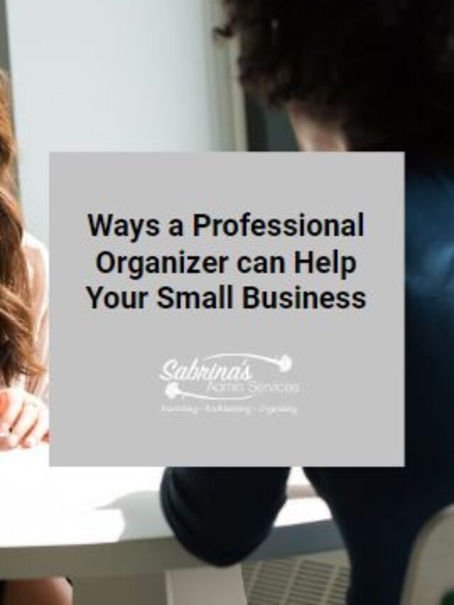 Ways a Professional Organizer can Help Your Small Business