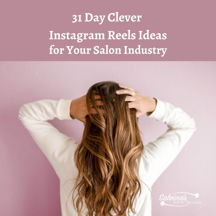 31 Day Clever Instagram Reels Ideas for Your Salon Industry - square image - sabrinasadminservices.com