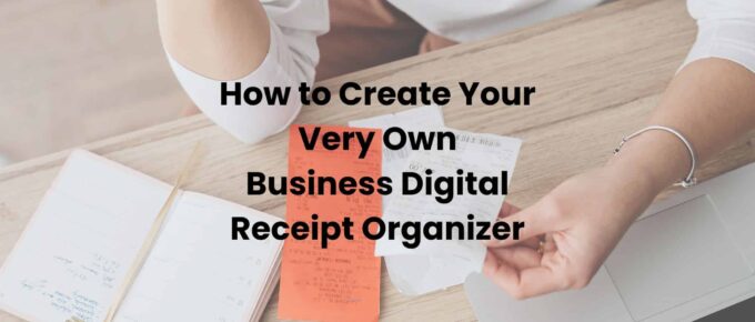 How to Create Your Very Own Business Digital Receipt Organizer - square image