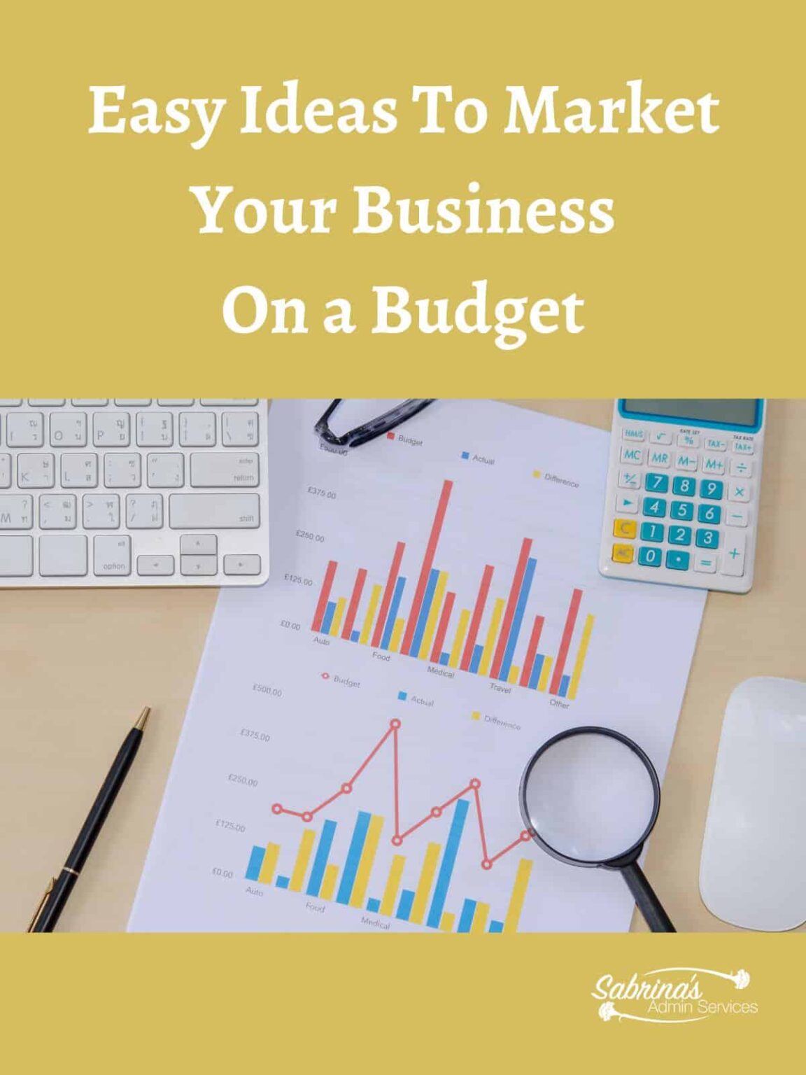 Easy Ideas To Market Your Business On a Budget - Sabrinas Admin Services