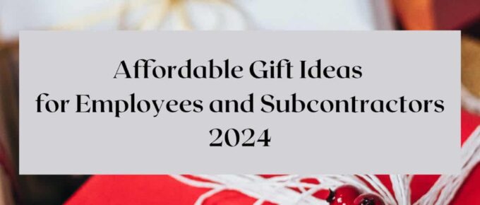Affordable Gift Ideas for Employees and Subcontractors 2024 featured image