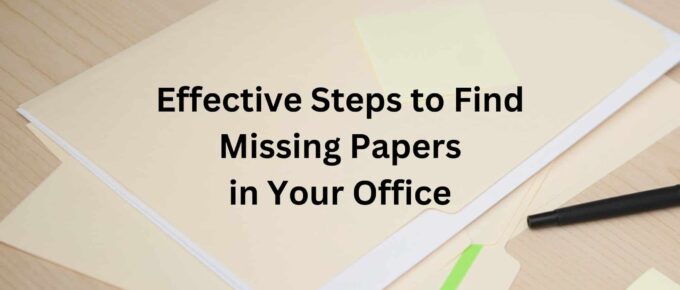 Effective Steps to Find Missing Papers in Your Office - square image