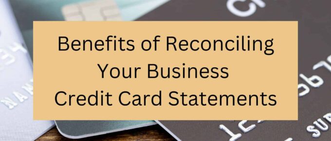 Benefits of Reconciling Your Business Credit Card statements - square image