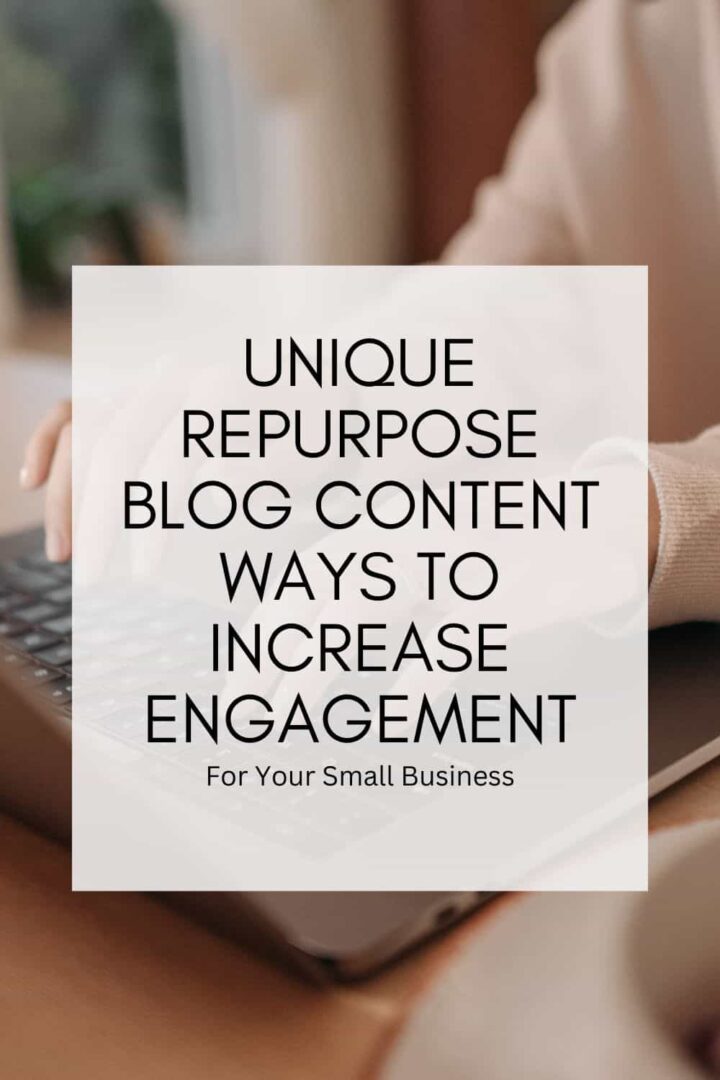 Unique Repurpose Blog Content Ways 
to Increase Engagement pinterest image