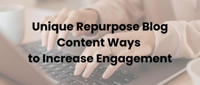 Unique Repurpose Blog Content Ways to Increase Engagement - square image