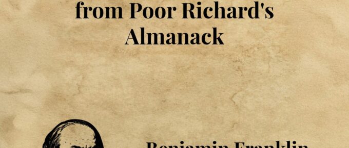 square image - with title Timeless Business Wisdom from Poor Richard's Almanack in the top part - a drawing of ben franklin at the bottom left - and benjamin franklin under the pseudonym "Richard Saunders" from 1712- 1758