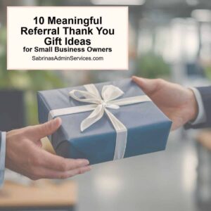 10 Referral Thank-You Gift Ideas for Small Business Owners