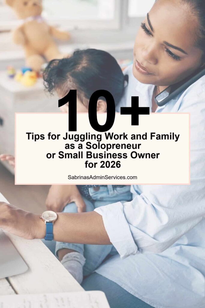 10+ Tips for Juggling Work and Family as a Solopreneur (Updated 2026)